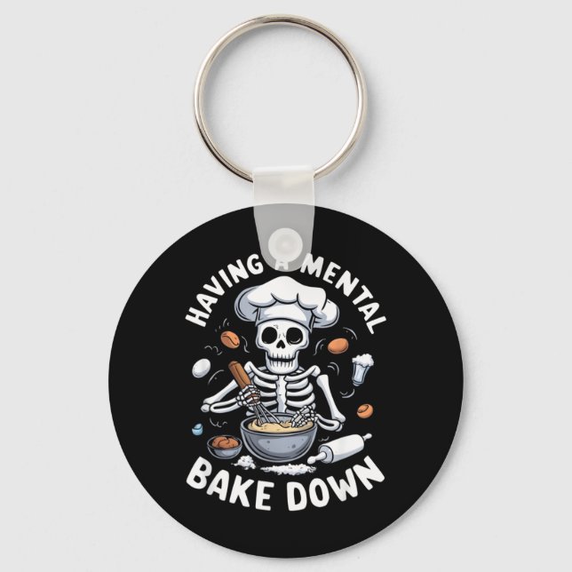 Having A Mental Bake Down Skeleton Funny Bakers Key Ring (Front)
