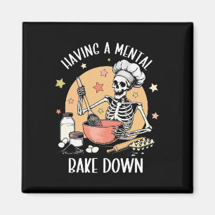 Having A Mental Ke Down Funny Mental Health Skelet Magnet