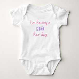 Having A No Hair Day T-Shirt Baby Bodysuit