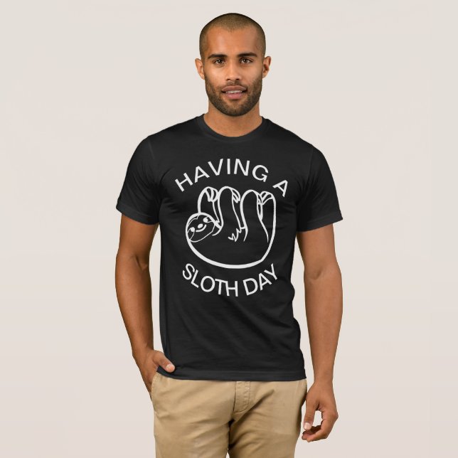 Having a sloth day T-Shirt (Front Full)