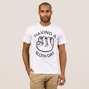 Having a sloth day T-Shirt
