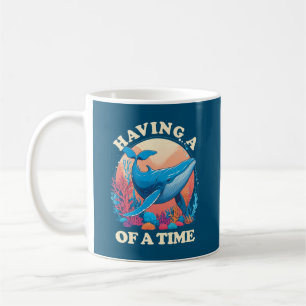 Having a whale of a time - Funny Quote Coffee Mug