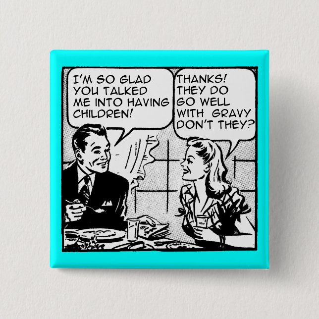 Having Children Funny Retro Button Badge Humour (Front)