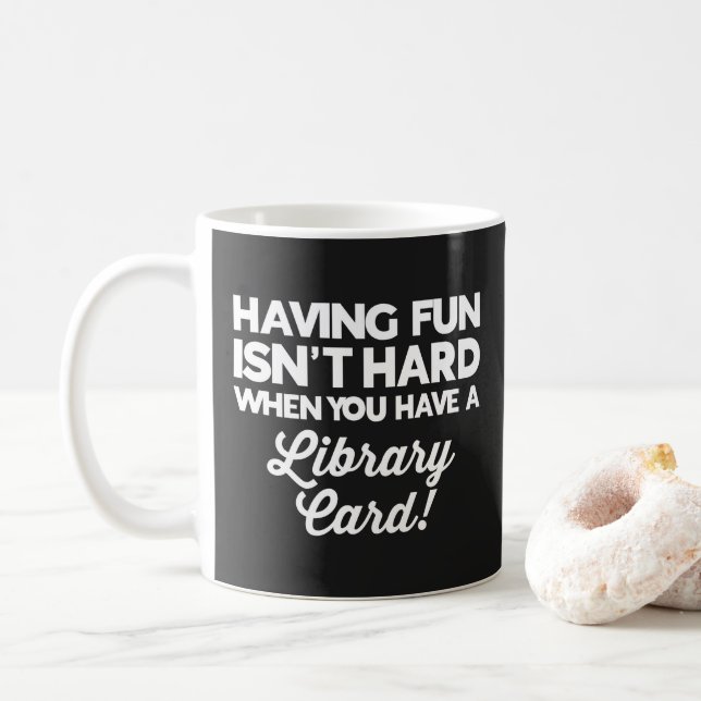 Having Fun Library Card Funny Saying Coffee Mug (With Donut)