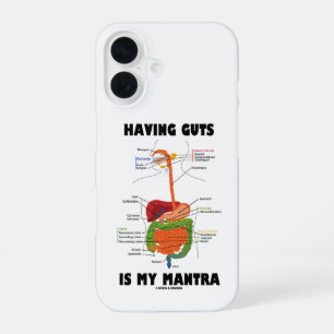 Having Guts Is My Mantra Digestive System Humour iPhone 16 Case