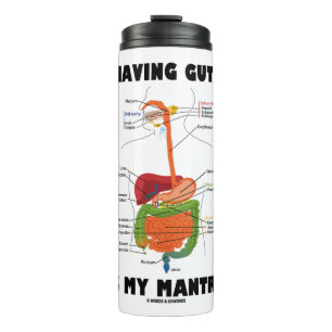 Having Guts Is My Mantra Digestive System Humour Thermal Tumbler