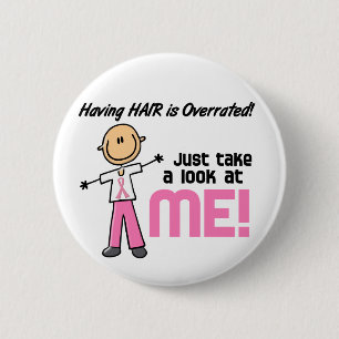 Having Hair Overrated Breast Cancer Stick Figure 6 Cm Round Badge