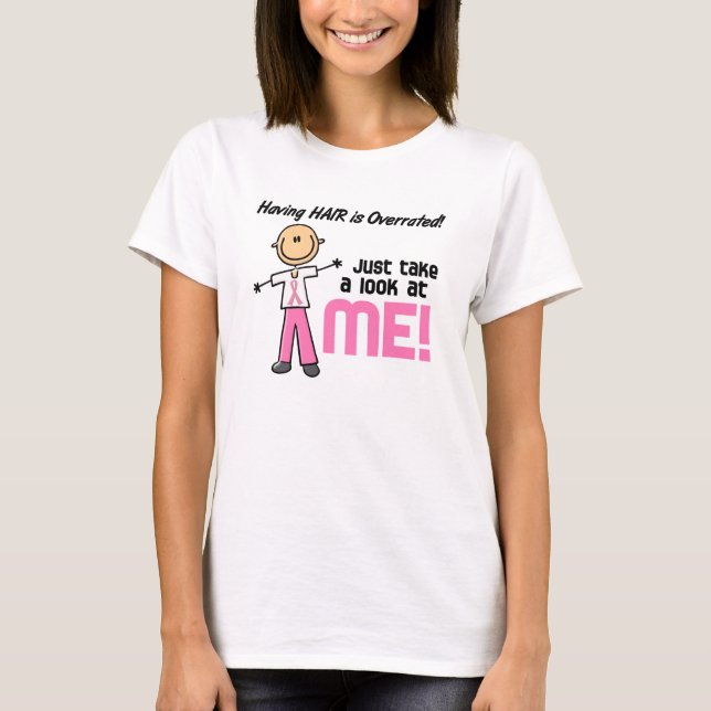 Having Hair Overrated Breast Cancer Stick Figure T-Shirt (Front)