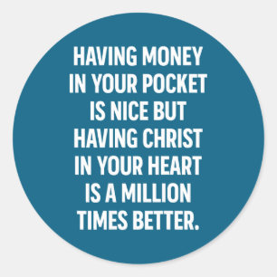 Having Money In Your Cket Is Nice But Having Chris Classic Round Sticker