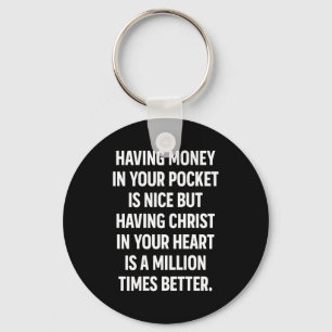 Having Money In Your Cket Is Nice But Having Chris Key Ring