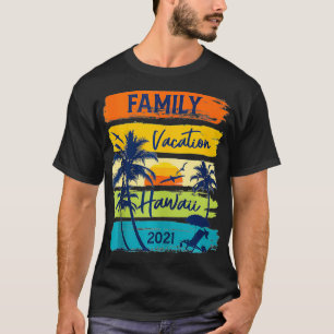 Hawaii 2021 Hawaiian Family Vacation Matching Gro T-Shirt