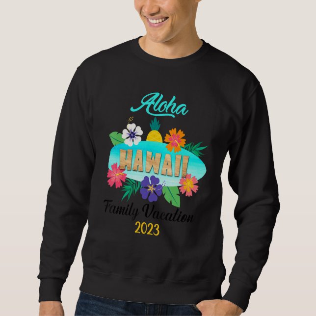 Hawaii Aloha Hawaiian Family Trip 2023_14 Sweatshirt (Front)