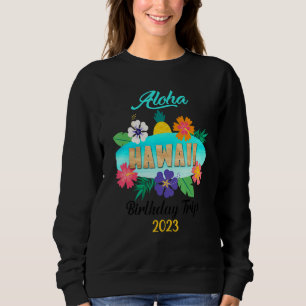 Hawaii Aloha Hawaiian Family Trip 2023_23 Sweatshirt