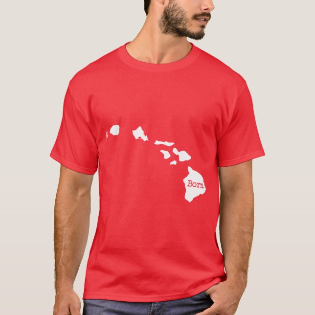 Hawaii Born HI T-Shirt (Front)