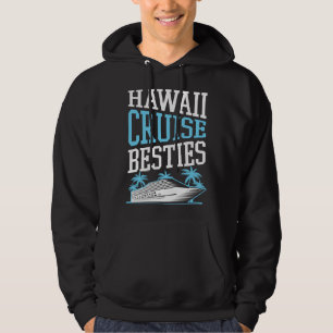 Hawaii Cruise Besties Matching Cruise Ship Vacatio Hoodie
