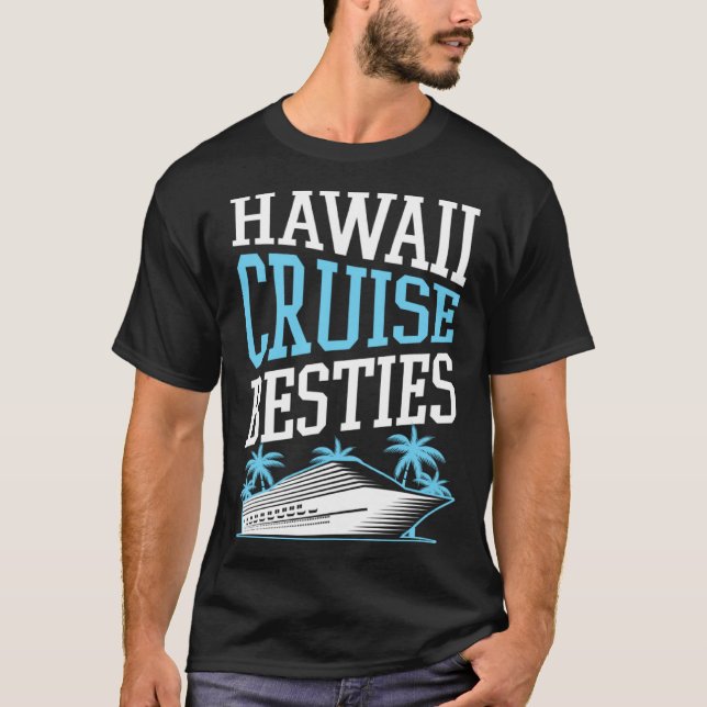 Hawaii Cruise Besties Matching Cruise Ship Vacatio T-Shirt (Front)