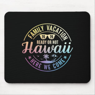 Hawaii Family Vacation 2026 Trip Here Come Mouse Pad