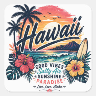 Hawaii – Good Vibes, Salty Air, Sunshine Paradise Square Sticker