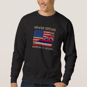 Hawaii Grown American To The Bone Home State Hawai Sweatshirt