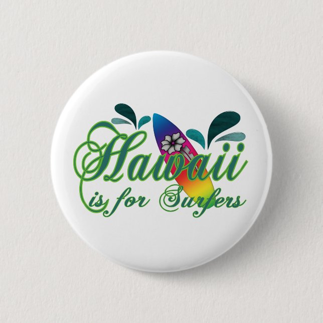 Hawaii is for Surfers 6 Cm Round Badge (Front)