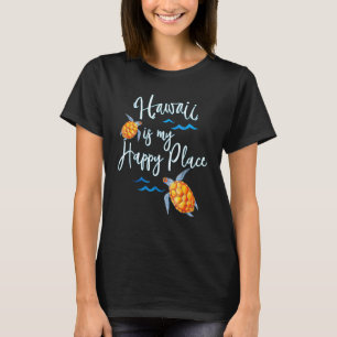 Hawaii is my Happy Place Honu Turtle T-Shirt