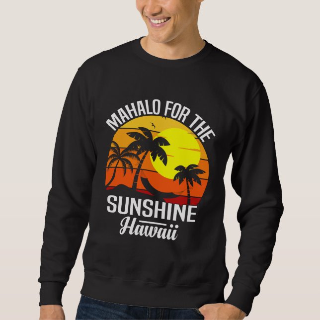 Hawaii island of sun beach waves and palm trees  6 sweatshirt (Front)