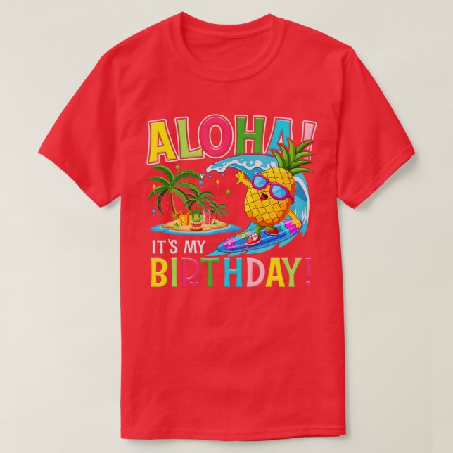 Hawaii It My Birthday Party Aloha Hawaiian Floral  T-Shirt (Design Front)