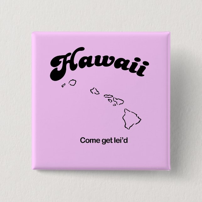 Hawaii Motto - Come get leid 15 Cm Square Badge (Front)