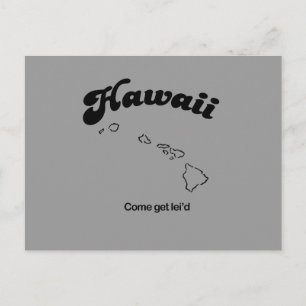 Hawaii Motto - Come get leid Postcard