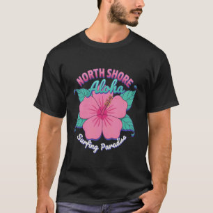 Hawaii North Shore Surfers Paradise Surfing Hibisc T-Shirt