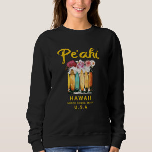 Hawaii Pe'ahi Maui Surfing Hawaiian  1 Sweatshirt