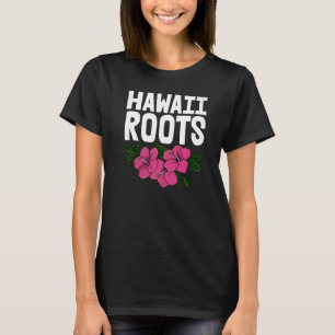 Hawaii Roots Women Flower Aloha Party Love T-Shirt
