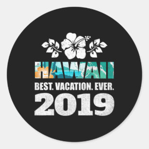 Hawaii T Shirt Best Vacation Ever Souvenir Classic Round Sticker