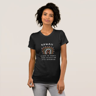HAWAII, Where Relaxation Meet Adventure T-Shirt
