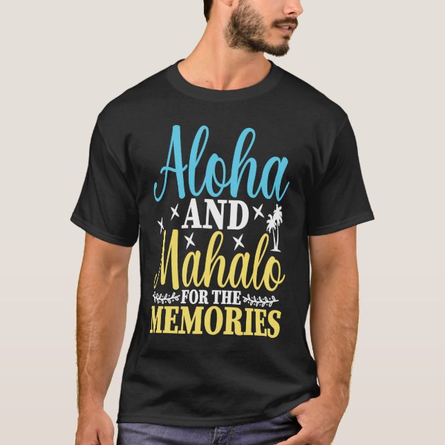 Hawaiian Aloha and Mahalo for the Memories Hawaii  T-Shirt (Front)