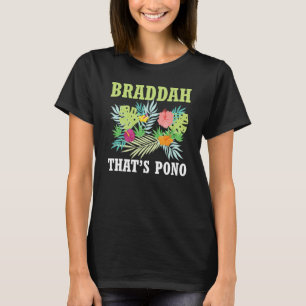 Hawaiian Braddah Thats Pono Hawaii Pineapple Tiki T-Shirt