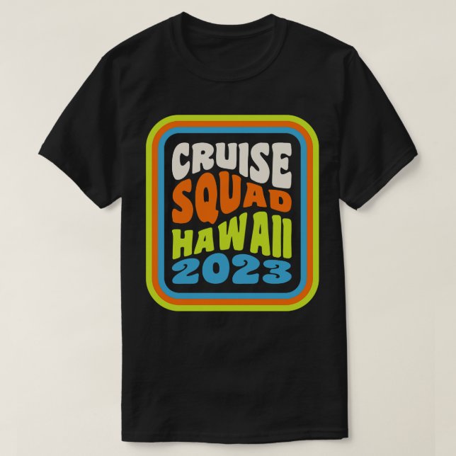 Hawaiian Cruise Vacation Matching Group Cruise Squ T-Shirt (Design Front)