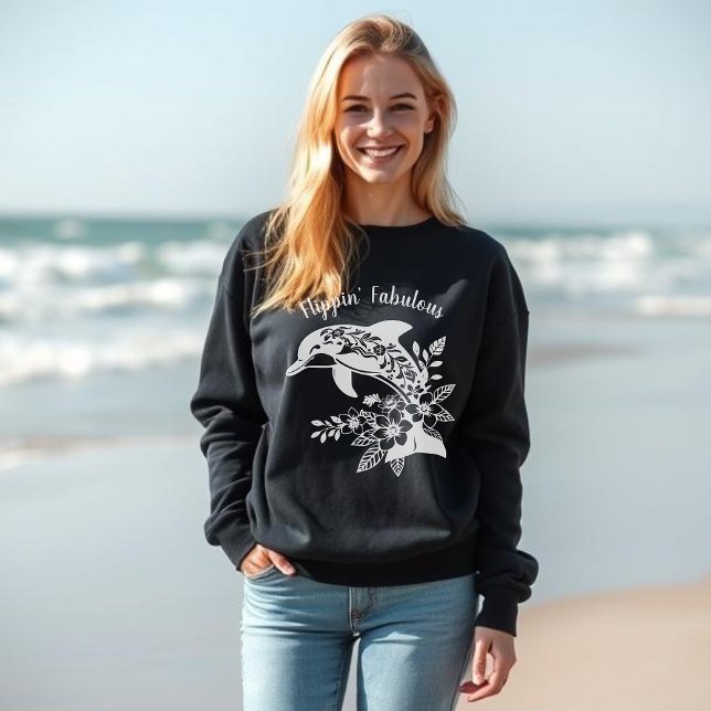 Hawaiian Dolphin Flippin’ Fabulous  Sweatshirt (Hawaiian Dolphin Tropical Flowers, Fisherman Trending Fashion, Islander, Summer, Beach, Women)