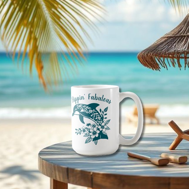 Hawaiian Dolphin Flippin' Fabulous-Teal Coffee Mug (Hawaiian Dolphin, Flippin Fabulous, Islander Summer, Beach, Travel, Fisherman Trend, Tropical floral)