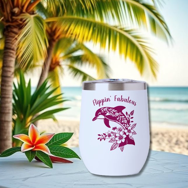Hawaiian Dolphin- Flippin' Fabulous-Wine Colour (Hawaiian Dolphin, Flippin Fabulous, Islander Summer, Beach, Fisherman Trend, Wine Tumbler Wine Color)