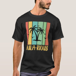 Hawaiian Hula Rious Hilarious Hawaii Pineapple Tik T-Shirt