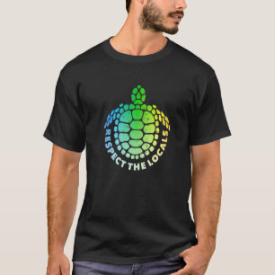 Hawaiian Sea Turtle Ocean Animal Respect The Local T-Shirt