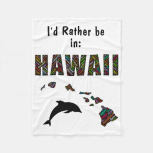 Hawaiian Themed T Shirt I'd Rather Be In Hawaii Fu Fleece Blanket