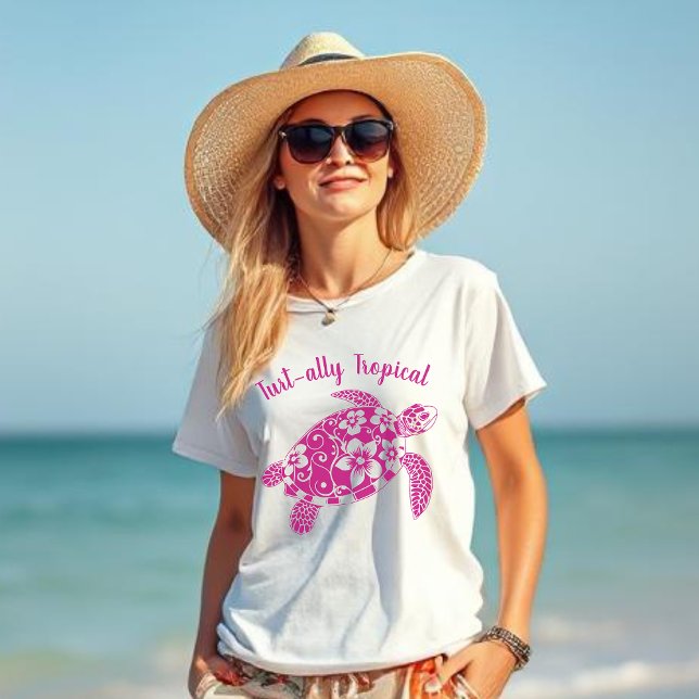 Hawaiian Turtle Turt-ally Tropical Pink T-Shirt (Hawaiian Turtle Turt-ally Tropical-Fisherman Trend, Coastal, Islander, Beach, Summer, Women t shirt)