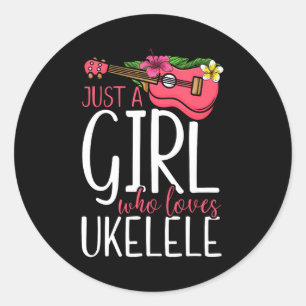 Hawaiian Ukulele Uke Girl Just A Girl Who Loves Classic Round Sticker