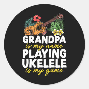Hawaiian Ukulele Uke Grandpa Grandpa Is My Name Classic Round Sticker