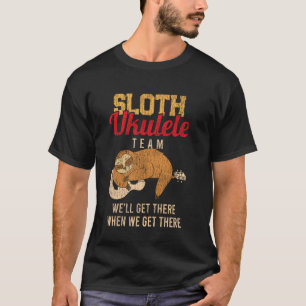 Hawaiian Ukulele Uke Sloth Sloth Ukulele Team We'l T-Shirt