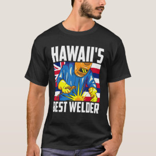 Hawaii's Best Welder Ironworker Ironsmith Hawaii W T-Shirt