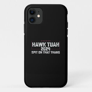Hawk Tuah 2024 Spit On That Thing Presidential  iPhone 11 Case