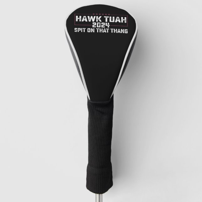 Hawk Tuah 2024 Spit On That Thing Presidential  Golf Head Cover (Front)